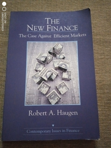 The New Finance. The Case Against Efficient Markets - Haugen