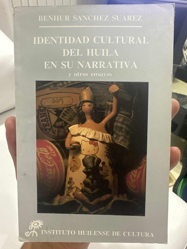 Identidad Cultural Del Huila En Su Narrativa - Firmado Autor