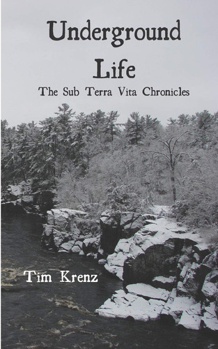 Libro:  Underground Life: The Sub Terra Vita Chronicles