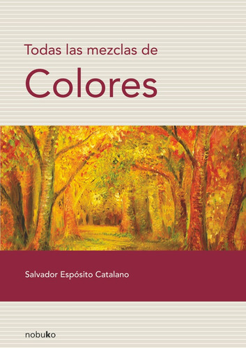 Todas Las Mezclas De Colores, De Catalano