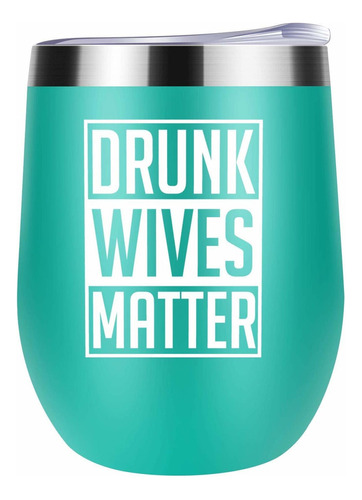 Birthday Gift For Wife Funny Wine Tumbler Drunk Wives Mat