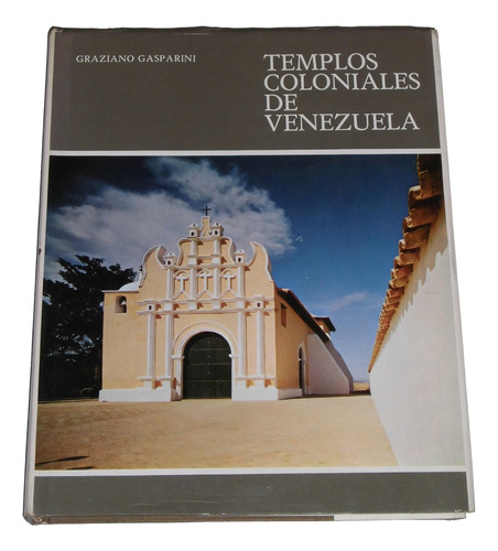Templos Coloniales De Venezuela / Graziano Gasparini