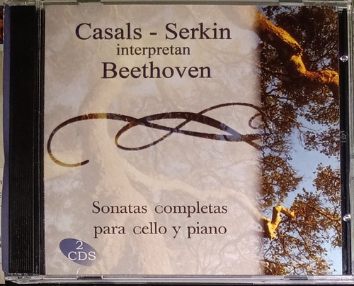 Casals / Serkin - Interpretan Beethoven