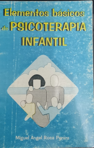 Elementos Básicos De Psicoterapia Infantil, M. Roca Perara