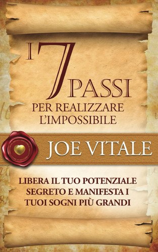 Libro: I 7 Passi Per Realizzare L Impossibile: Libera Il Tuo