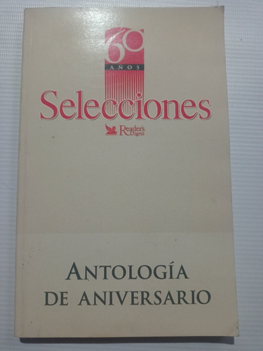Selecciones Readers Digest 60 Años Antología De Aniversario 