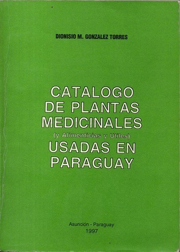 Libro: Catalogo De Plantas Medicinales Usadas En Paraguay