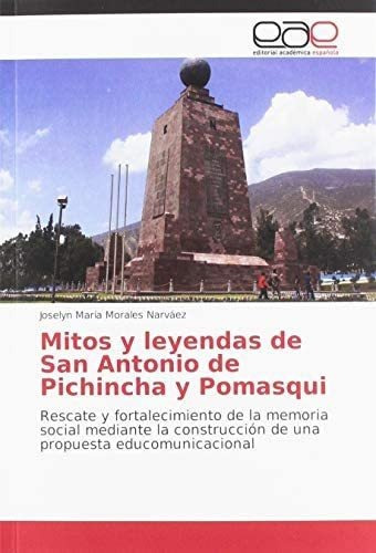 Libro: Mitos Y Leyendas San Antonio Pichincha Y Pomasqu&..
