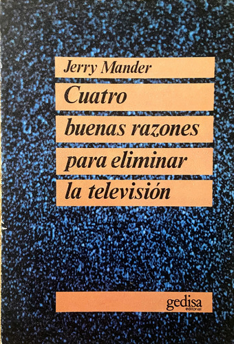 Cuatro Buenas Razones Para Eliminar La Televisión, Mander