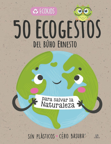 50 Ecogestos Del Búho Ernesto Ecokids, De No., Vol. 1. Editorial Libsa, Tapa Dura En Español