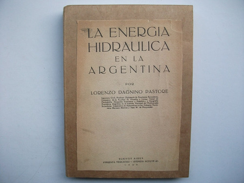 La Energía Hidráulica En La Argentina - Dagnino Pastore