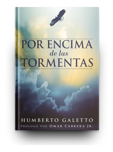 Por Encima De Las Tormentas (humberto Galetto)