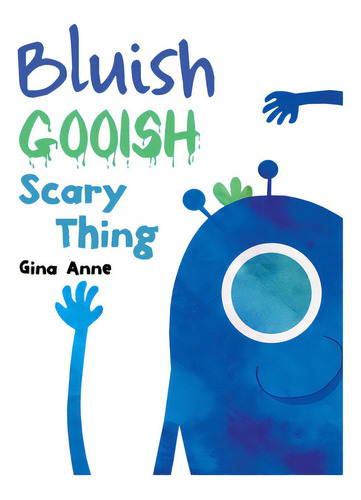 Bluish Gooish Scary Thing, De Anne, Gina. Editorial Dorrance Pub Co Inc, Tapa Dura En Inglés