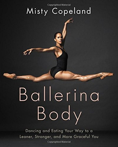 Book : Ballerina Body: Dancing And Eating Your Way To A L...