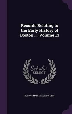 Libro Records Relating To The Early History Of Boston ......