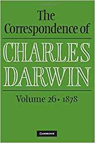 The Correspondence Of Charles Darwin Volume 26, 1878