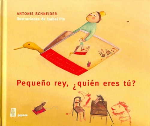 Pequeño Rey, ¿quién Eres Tú? - Antonie Schneider Ilustracion