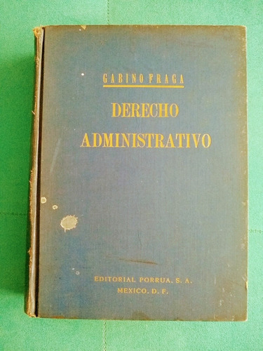 Derecho Administrativo, Autor Gabino Fraga, Ed. Porrua
