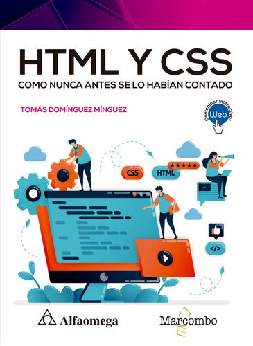 Html Y Css Como Nunca Antes Se Lo Habían Contado, De Domínguez Mínguez, Tomás. Editorial Alfaomega - Marcombo, Tapa Blanda, Edición 1ra Edición En Español