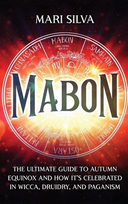 Libro Mabon: The Ultimate Guide To Autumn Equinox And How...