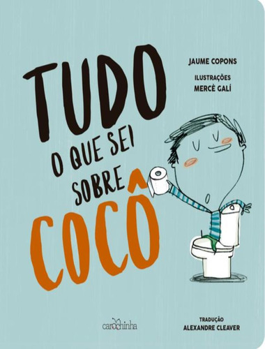 Tudo O Que Sei Sobre Coco: Tudo O Que Sei Sobre Coco, De Copons, Jaume. Editora Carochinha, Capa Mole, Edição 1 Em Português, 2023