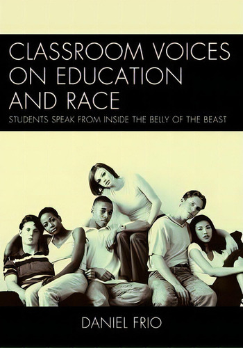 Classroom Voices On Education And Race, De Daniel Frio. Editorial Rowman Littlefield, Tapa Blanda En Inglés