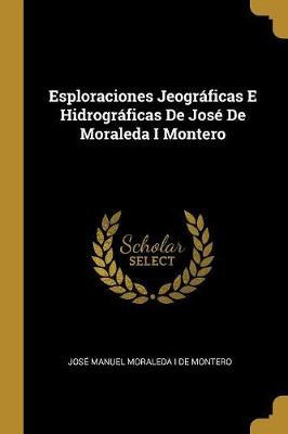 Libro Esploraciones Jeograficas E Hidrograficas De Jose D...