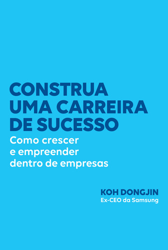 Livro Construa Uma Carreira De Sucesso: Como Crescer E Empre