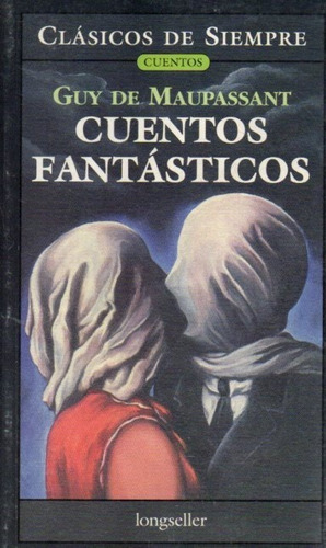 Cuentos Fantasticos Guy De Maupassant  Longseller 