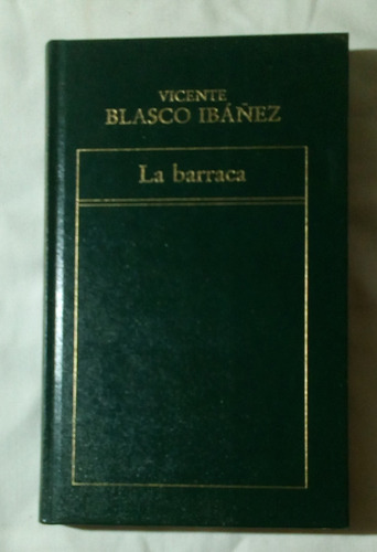 La Barraca. Blasco Ibáñez, Vicente.  