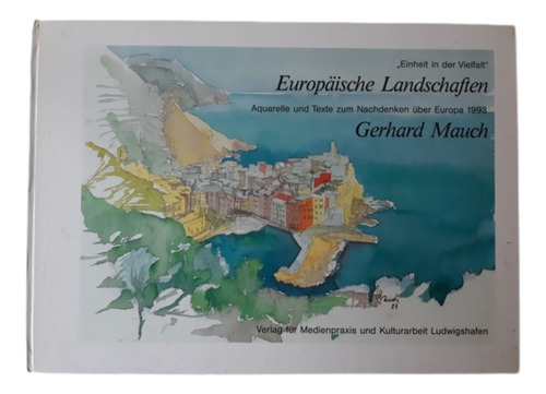Europäische Landschaften / Gerhard Mauch / Ed Ludwigsshafen