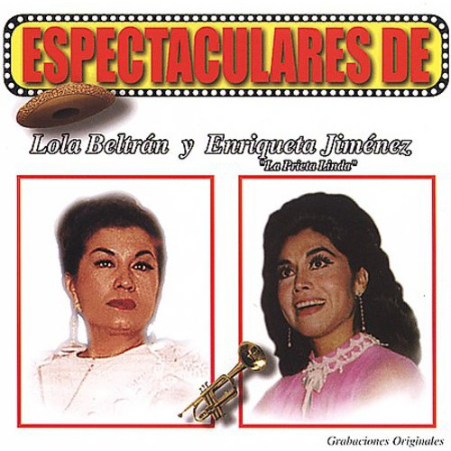 Enriqueta Jiménez; Lola Beltrán Espectaculares De Lola Bel C