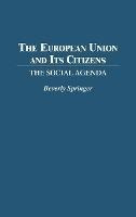 The European Union And Its Citizens : The Social Agenda -...