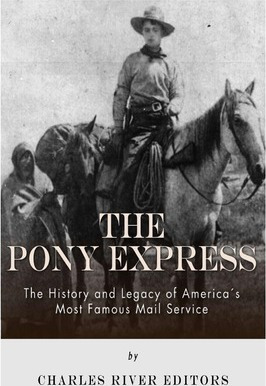 Libro The Pony Express - Charles River Editors