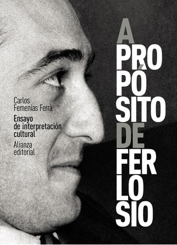 Libro A Proposito De Ferlosio Ensayo De Interpretacion Cu...
