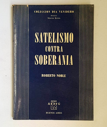 Satelismo Contra Soberanía, Roberto Noble, 1966