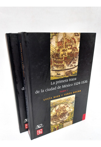 La Primera Traza De La Ciudad De México 1524-1535 2 Tomos
