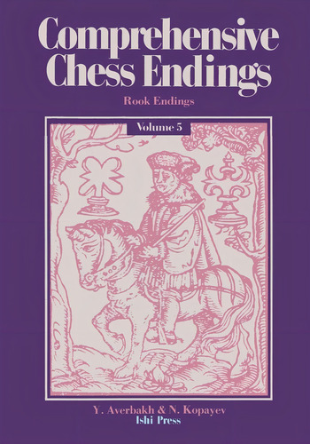 Comprehensive Chess Endings Volume 5 Rook Endings, De Averbakh, Yuri. Editorial Ishi Press, Tapa Blanda En Inglés
