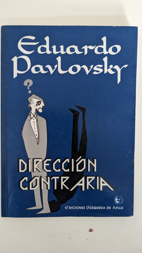 Direccion Contraria - Eduardo Tato Pavlovsky - Busqueda De A
