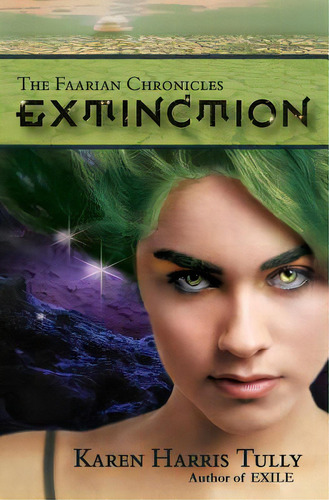 The Faarian Chronicles: Extinction, De Tully, Karen Harris. Editorial Lightning Source Inc, Tapa Blanda En Inglés