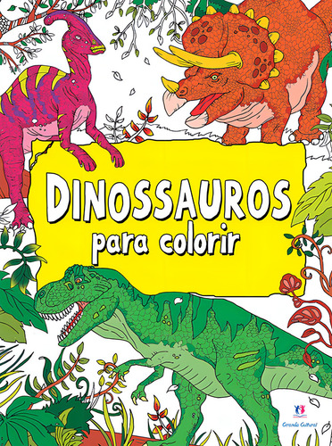 Dinossauros: Para colorir, de Cultural, Ciranda. Crie o final Editorial Ciranda Cultural Editora E Distribuidora Ltda. em português, 2016