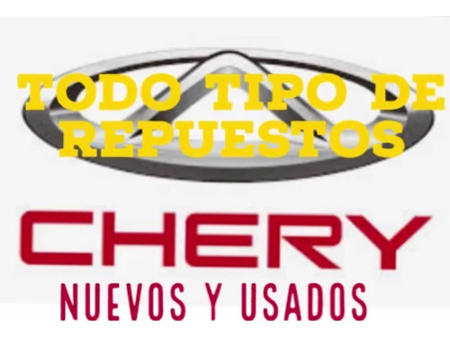 Repuestos Nuevos Y Usados Para Chery