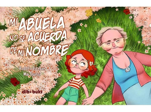 Mi Abuela No Se Acuerda De Mi Nombre - Rodolfo Esteban