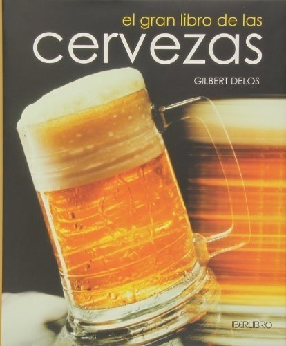 Gran Libro De Las Cervezas (ilustrado) (cartone)