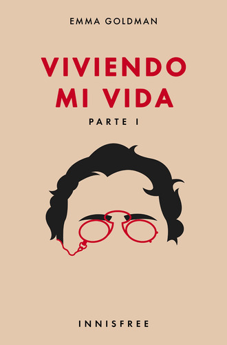 Viviendo Mi Vida Parte I, De Emma Goldman. Editorial Innisfree, Tapa Blanda En Español, 2022
