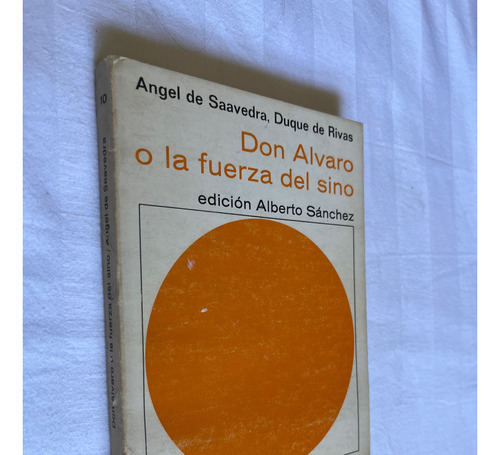Don Alvaro O La Fuerza Del Sino Duque De Rivas De Saavedra