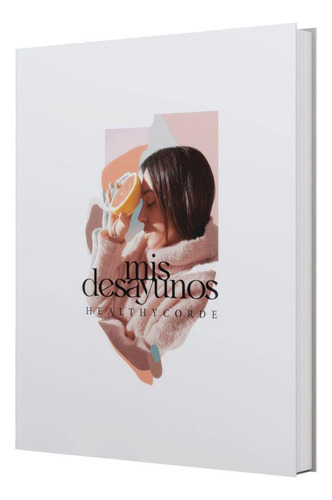 Mis Desayunos / Pd., De Garza, Cordelia. Editorial Health Books, Tapa Dura, Edición 01 En Español, 2022