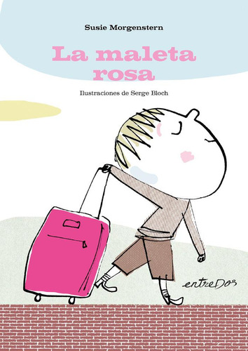 Libro: La Maleta Rosa. , Morgenstern, Susie. Editorial Entre