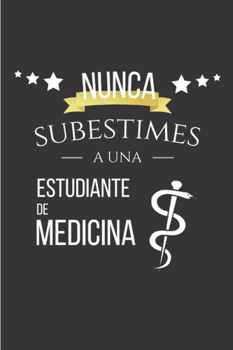 Libro: Nunca Subestimes A Una Estudiante De Medicina: Cuader