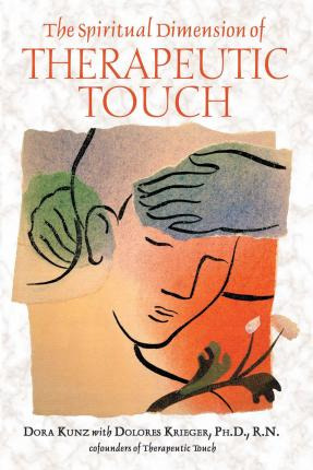 The Spiritual Dimension Of Therapeutic Touch